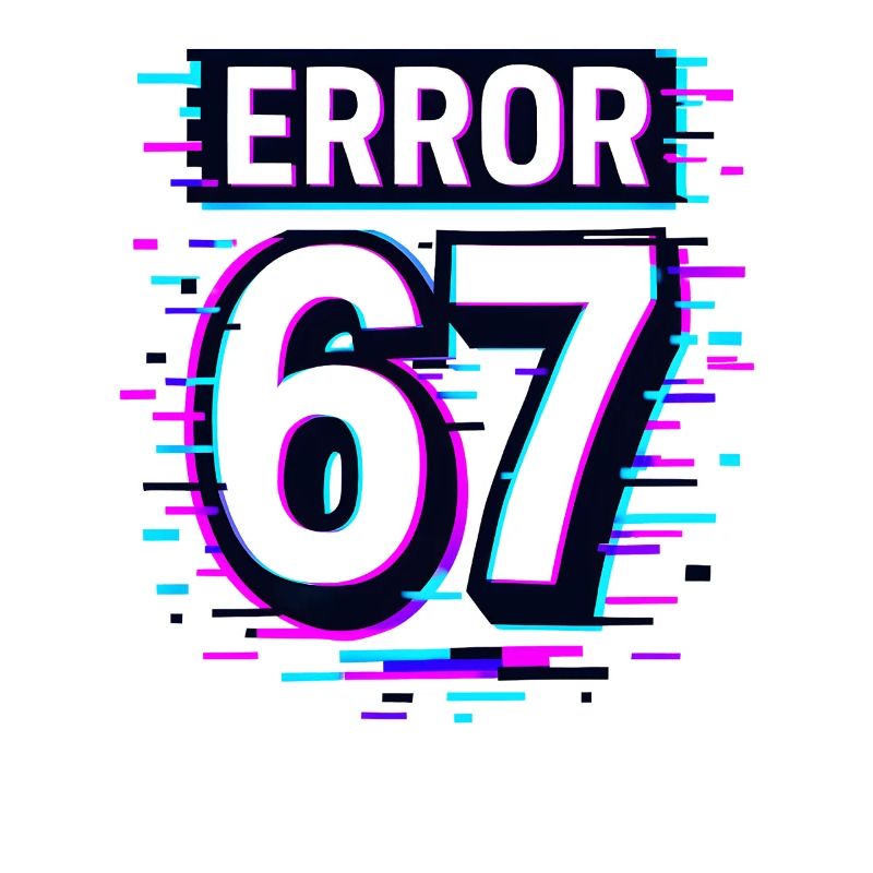 Error 67 Six Seven Glitch Cyber Meme Geschenkidee