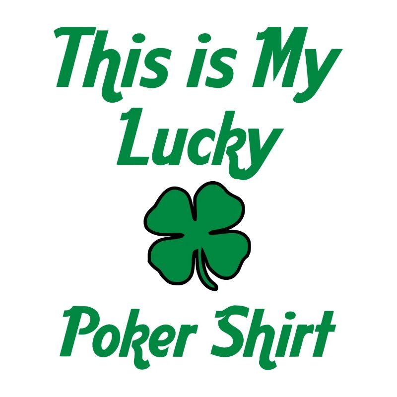 Das ist mein Glücks-Pokershirt