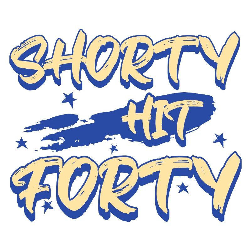 Shorty Hit Forty Hello Forties Wird 40. Geburtstag