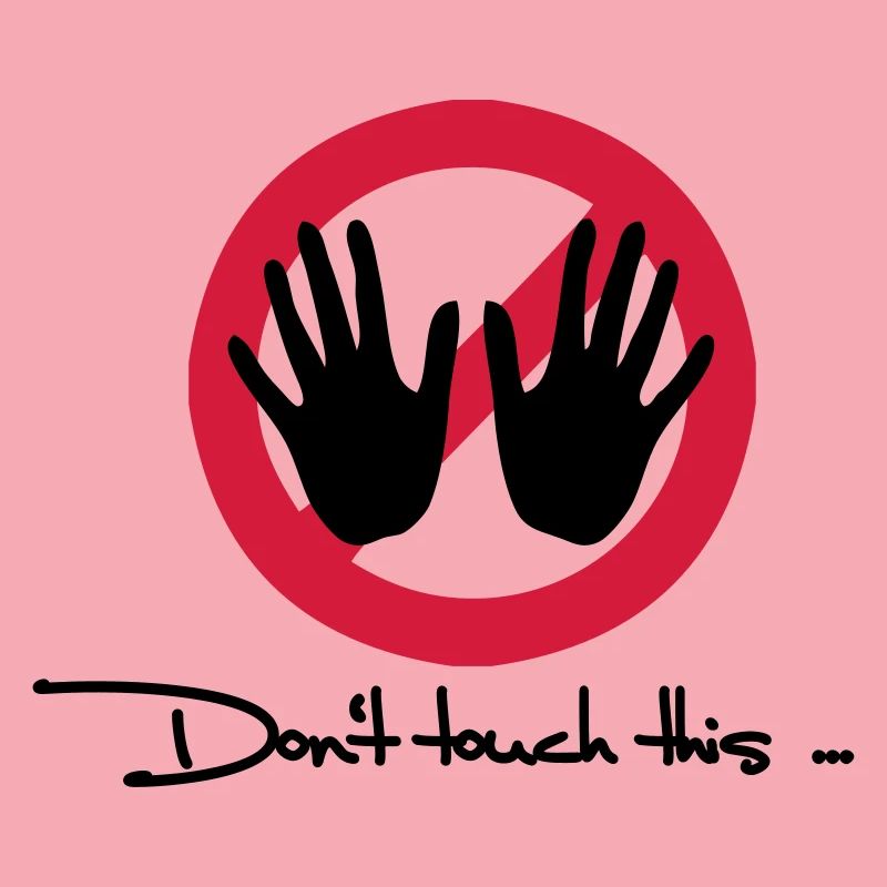 Ne pas toucher - Don’t touch this