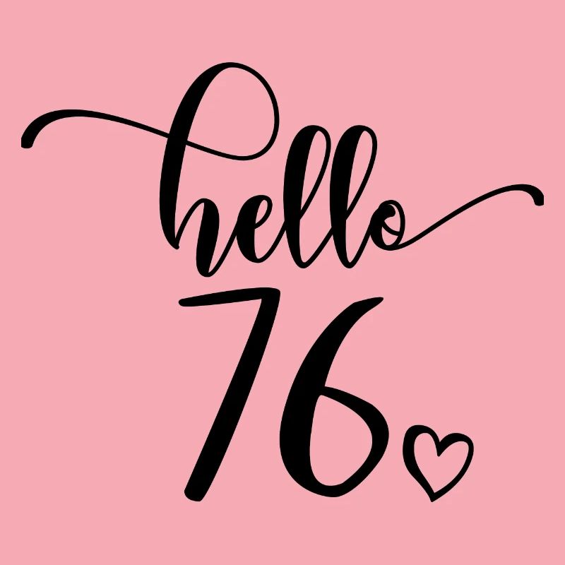 Hello 76 - Mignon cadeau de 76e anniversaire, 76 ans