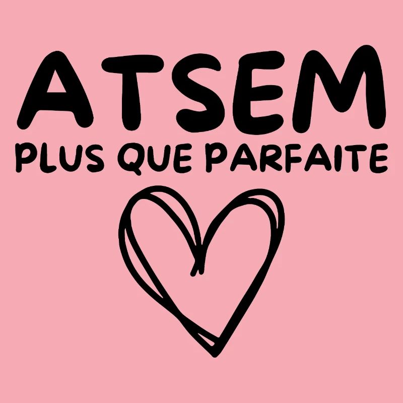 ATSEM plus que parfaite, c’est moi