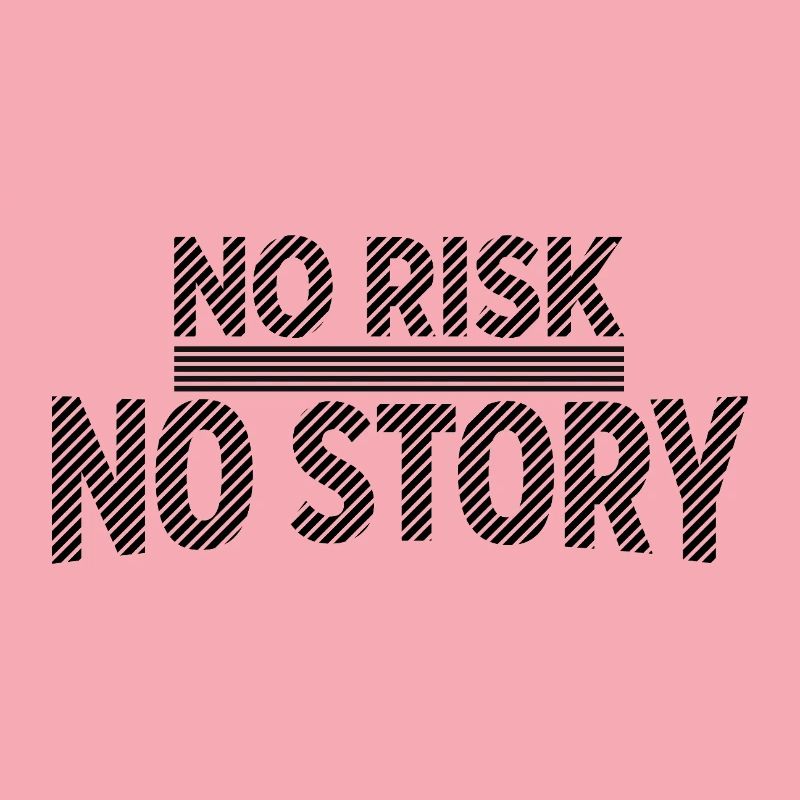 AUCUN RISQUE SANS HISTOIRE Déclaration d’aventure