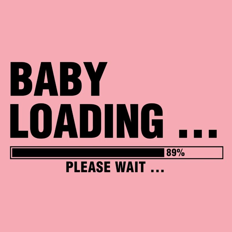 BABY LOADING... PLEASE WAIT ...
