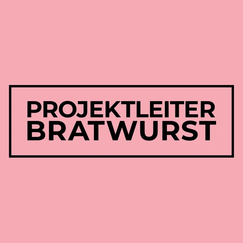 Projektleiter Bratwurst