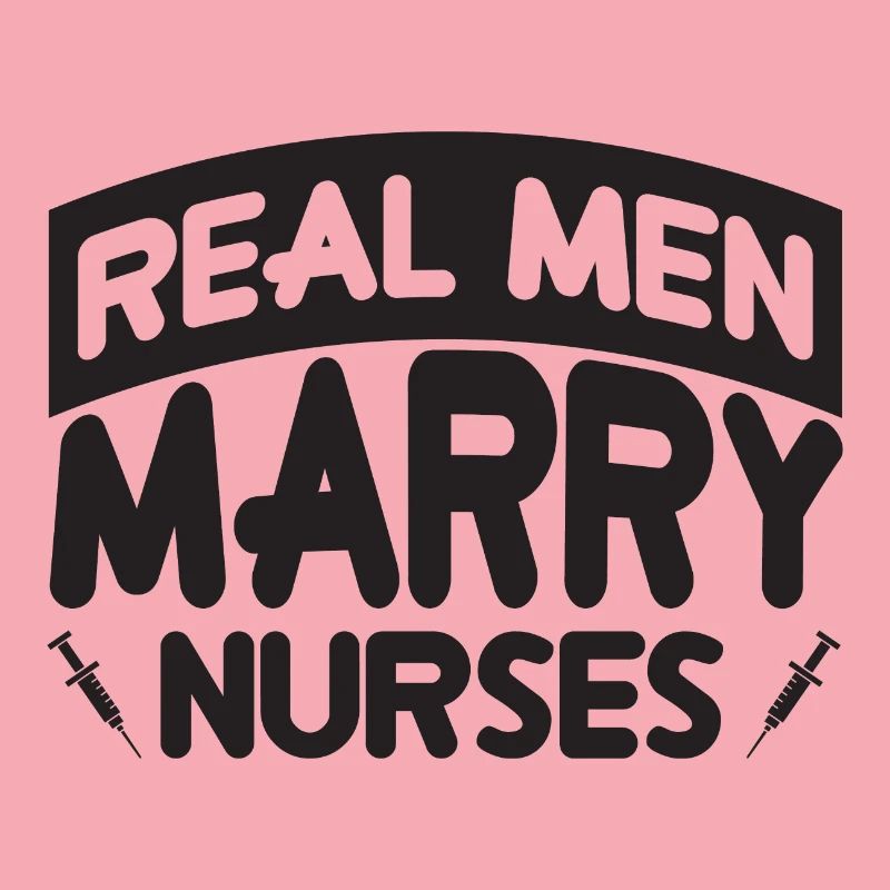 Real Men Marry Nurses