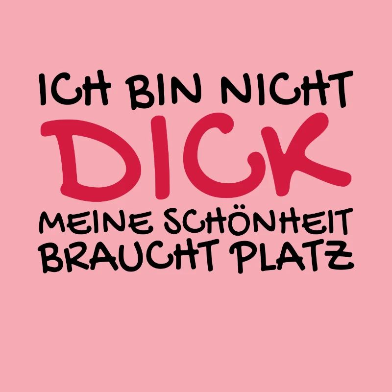 Ich bin nicht dick Spruch lustig