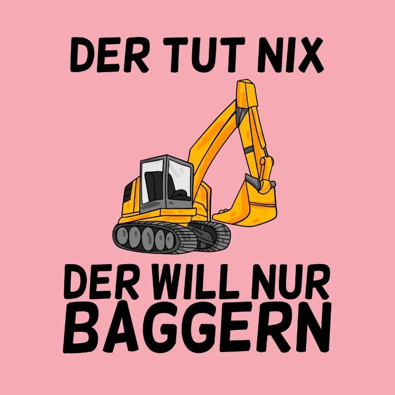 Bagger Spruch Baggerfahrer Baggern