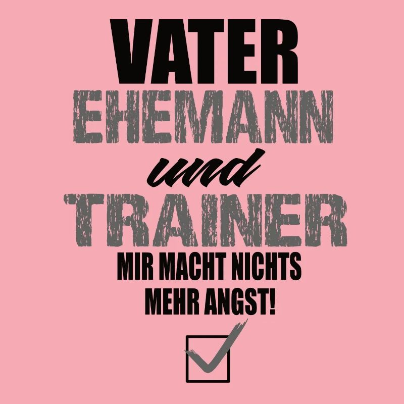 Vater Ehemann und Trainer