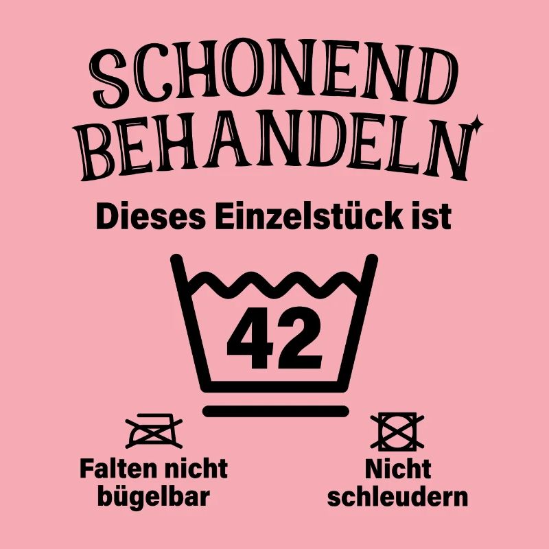 Schonend Behandeln 42. Geburtstag Einzelstück 42