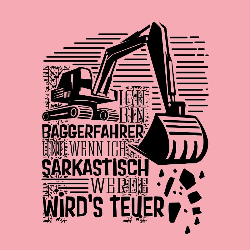 Baggerführer Sarkastisch werden Bagger