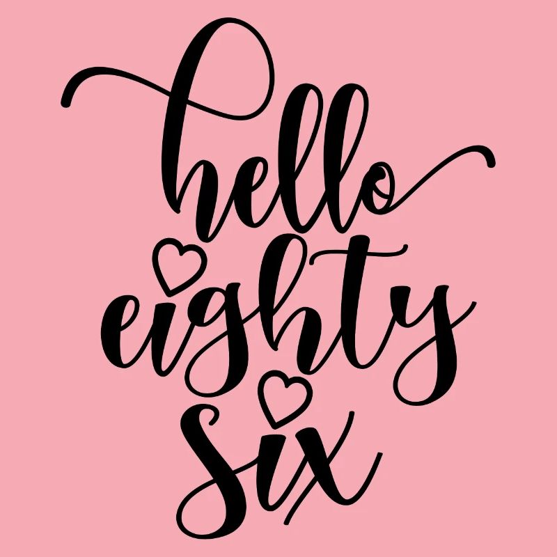 Hello Eighty Six Cute 86 Years Old Birthday