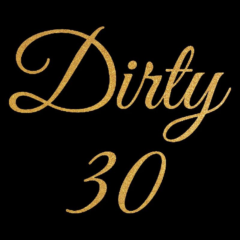 Dirty Thirty Flirty DTF 30th Birthday
