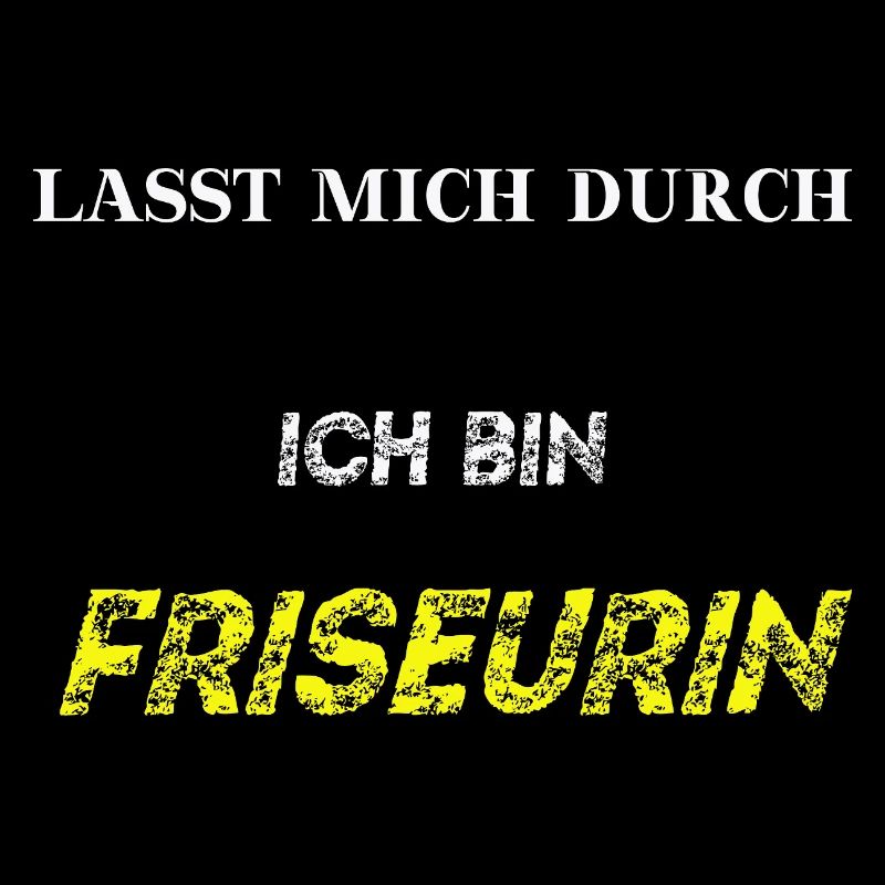 Lasst mich durch, ich bin FRISEURIN Geschenkidee