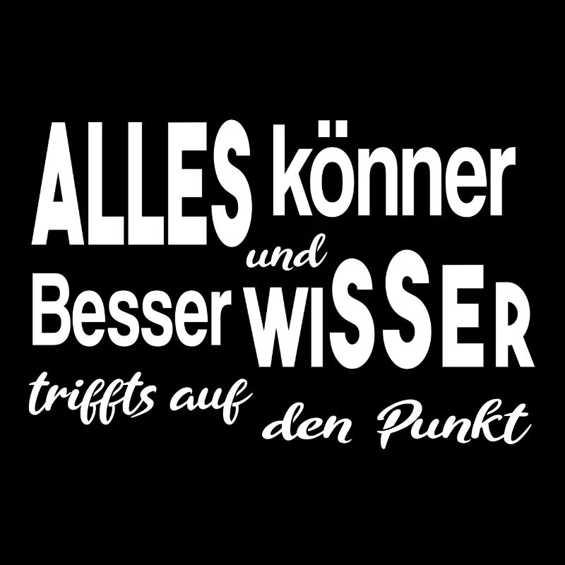 Besserwisser Alleskönner Klugscheißer