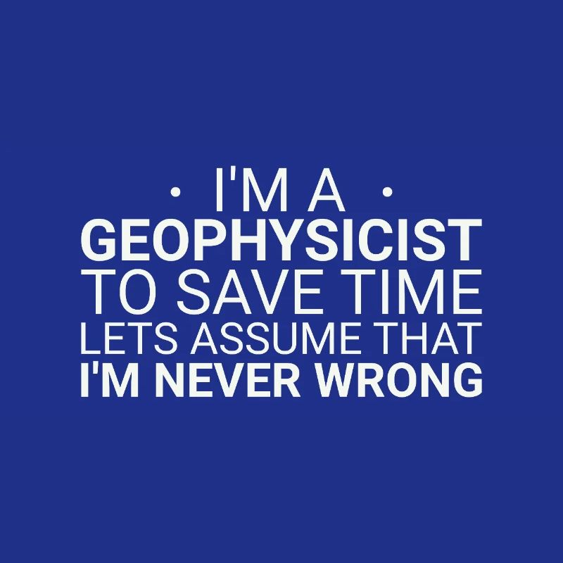 Geophysicist Never Wrong Geophysics