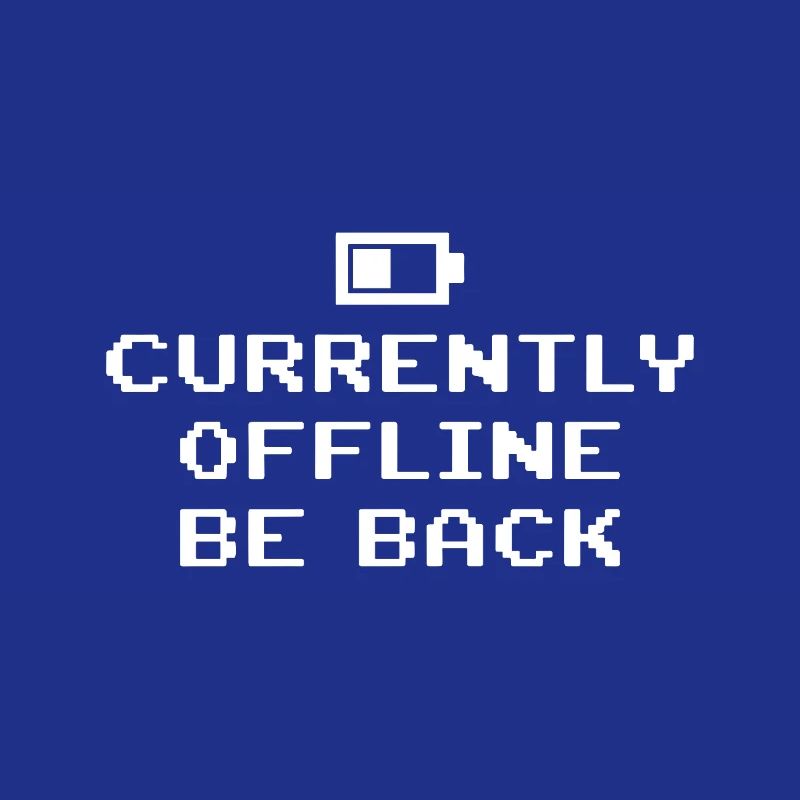 Currently Offline Be Back Battery Empty