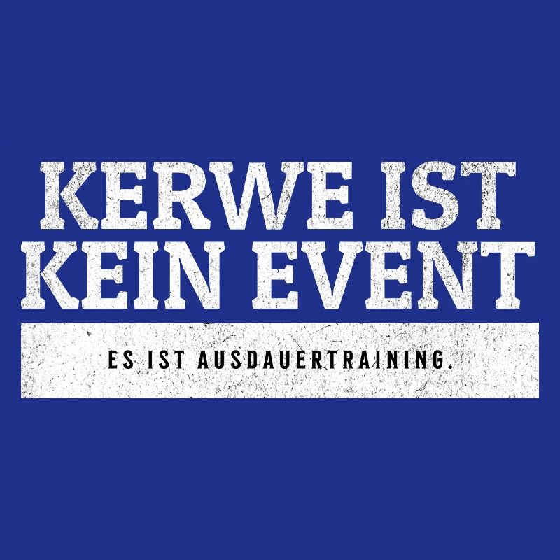SARCASM - Kerwe is endurance training.