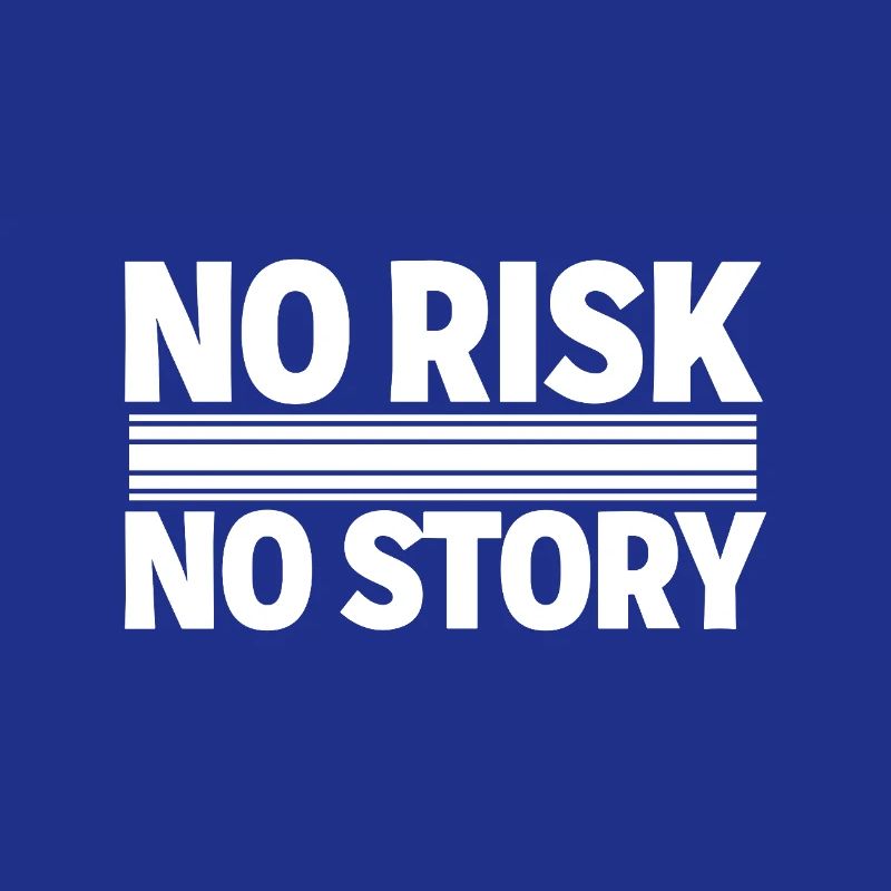 AUCUN RISQUE SANS HISTOIRE Déclaration d’aventure