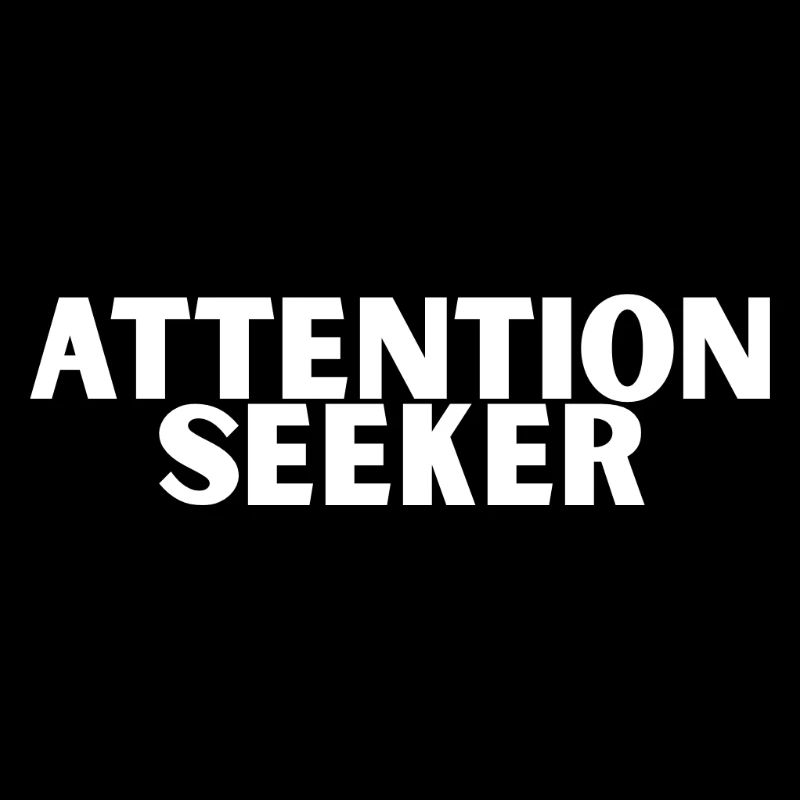 Attentionseeker