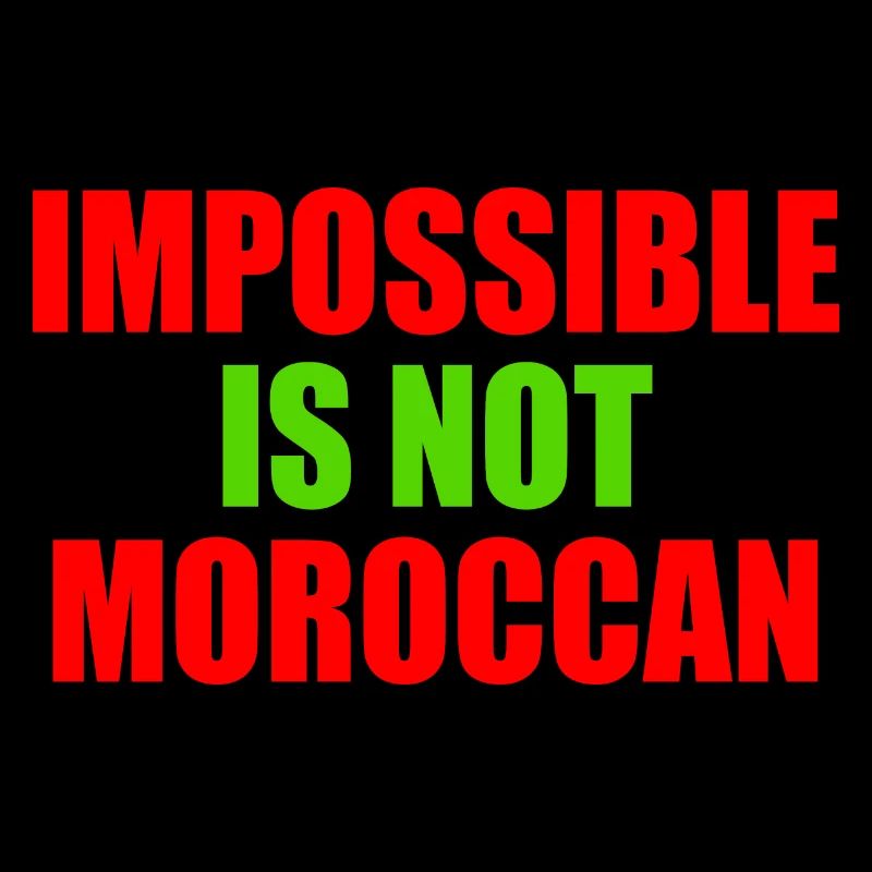 impossible is not moroccan - maroc