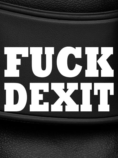 Fuck dexit