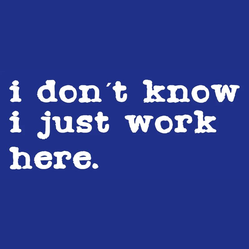 I don't know, I work here
