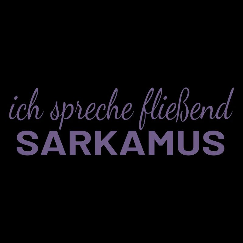 "Sarkasmus - Fließend Sarkasmus Sprechen Lustig"