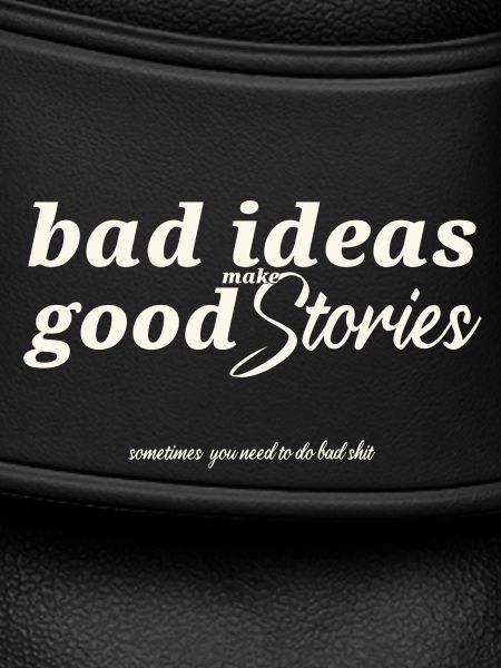 Bad ideas