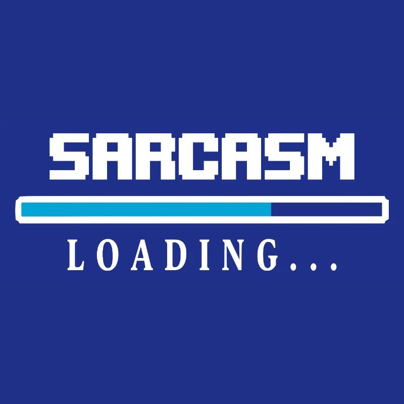 Sarcasm Loading Ladebalken Spruch