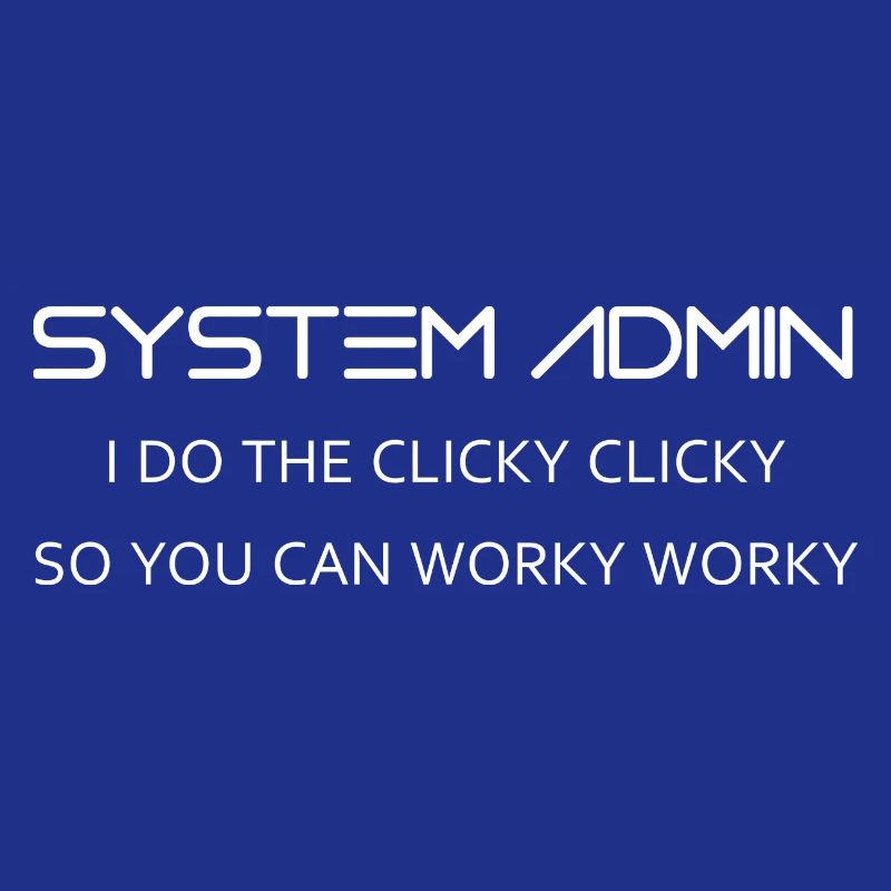 System Admin do clicky clicky in white