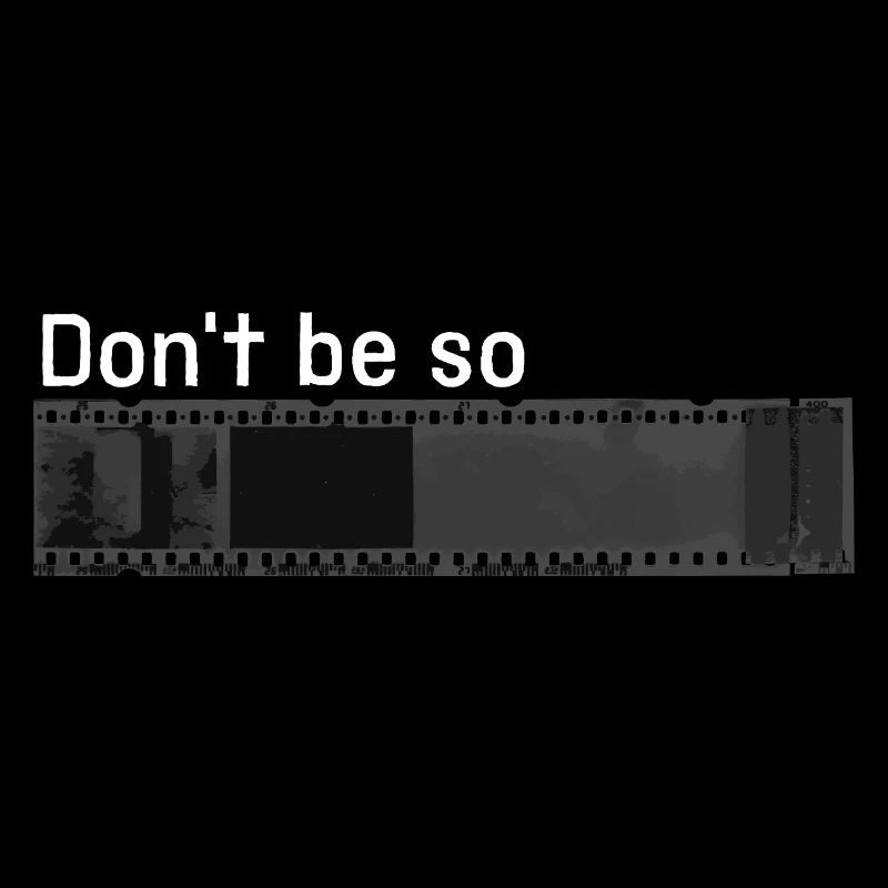 "Don't be so negative" w