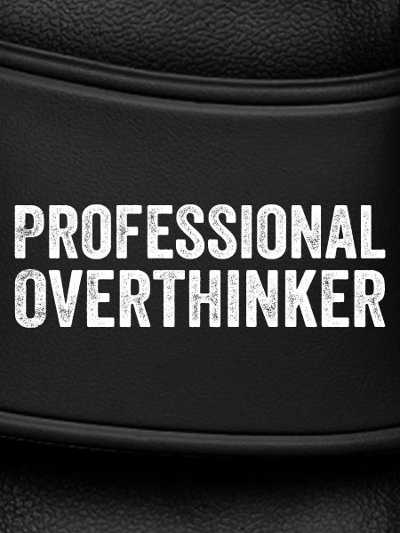 Professional Overthinker