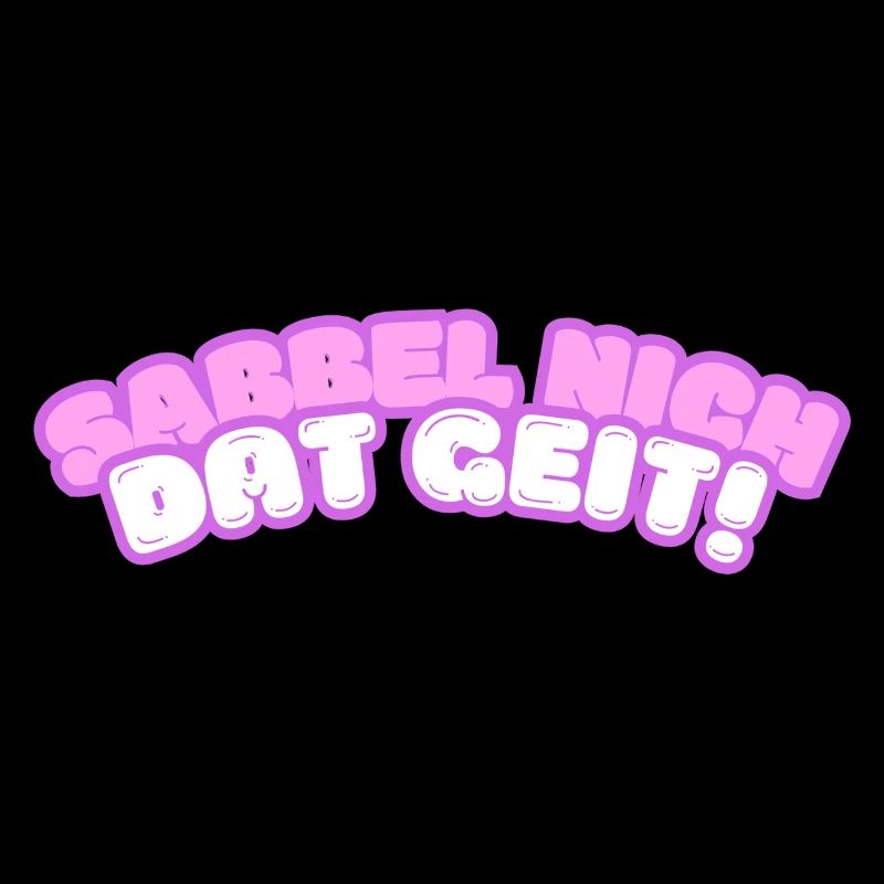 Sabbel nich - dat geit!