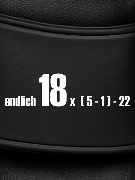 endlich 18 oder doch 50?