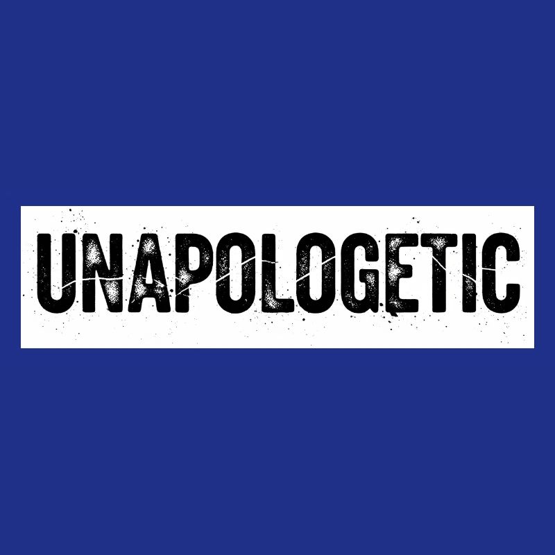Unapologetic Authentics