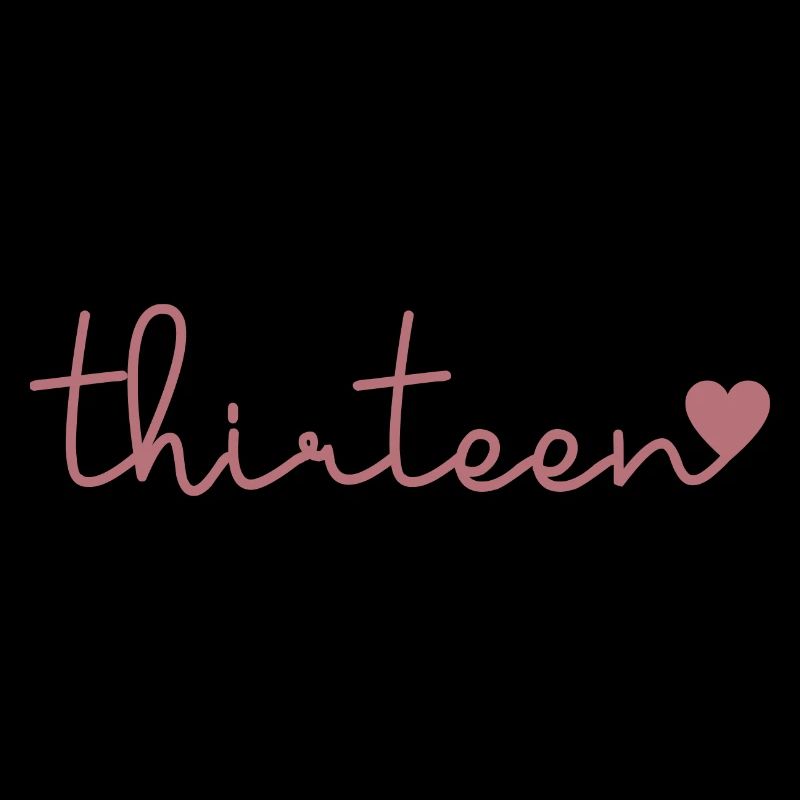 Cute 13th Birthday Gift 13 Years Old - Thirteen