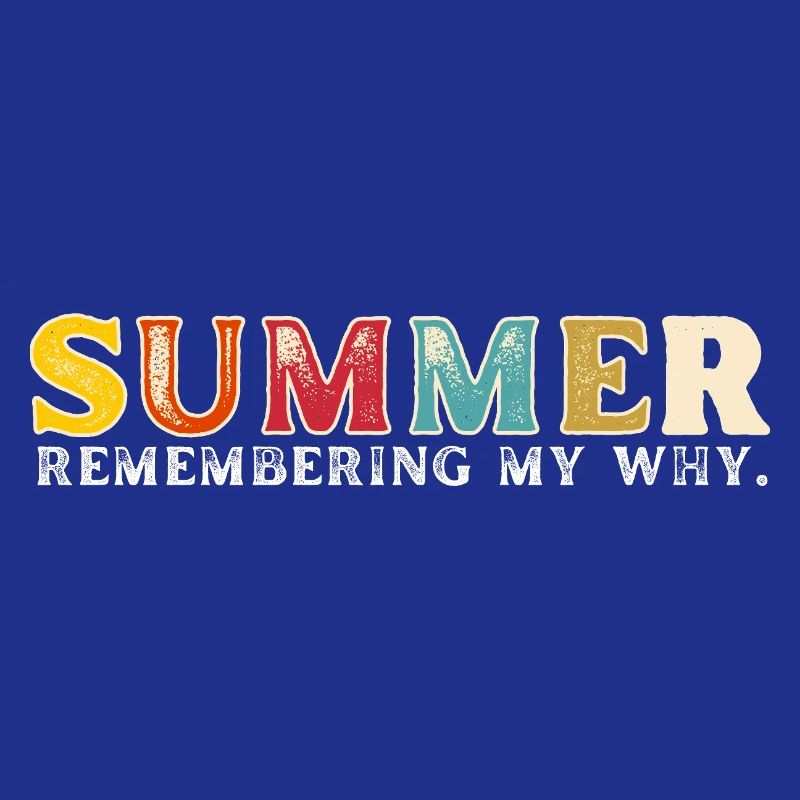 Funny Summer Break Quote Remembering My Why
