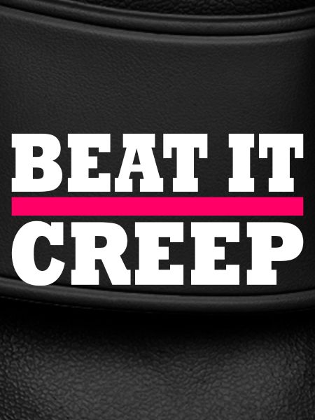 Beat it creep