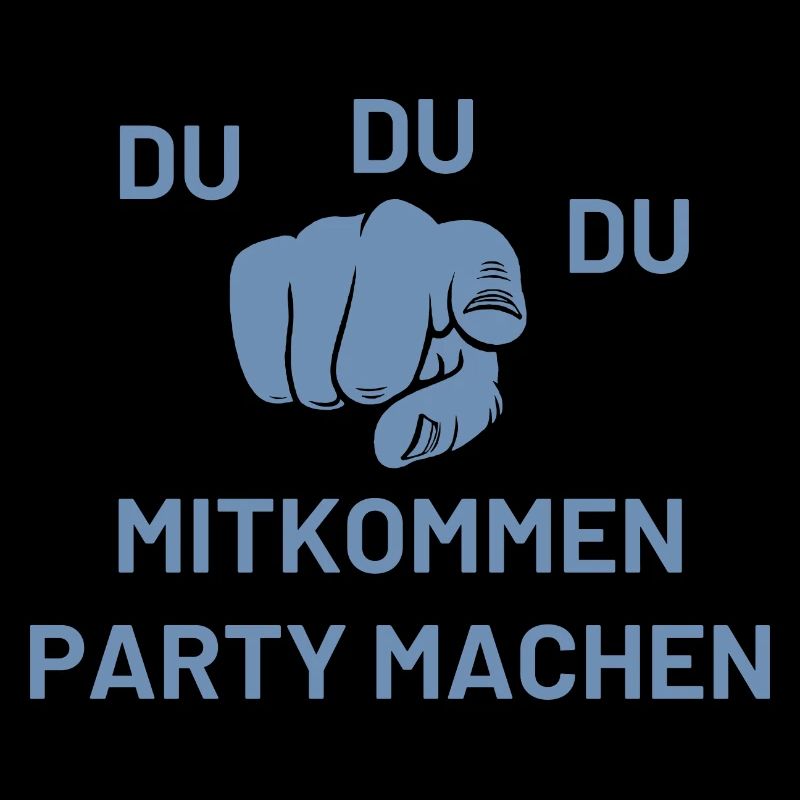 Du Du Du Mitkommen Party machen