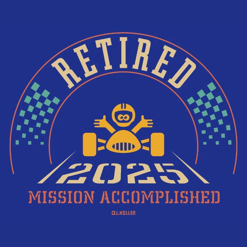 Retired 2025 – Mission Accomplished (Retiree / 4C)