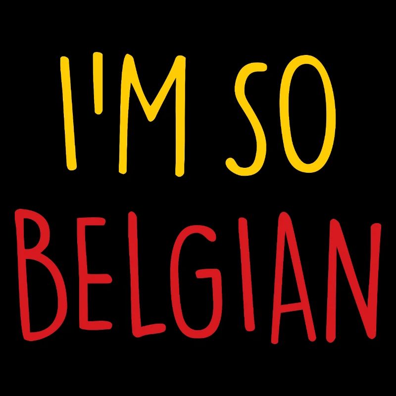 I'M SO BELGIAN BELGIAN Belgium