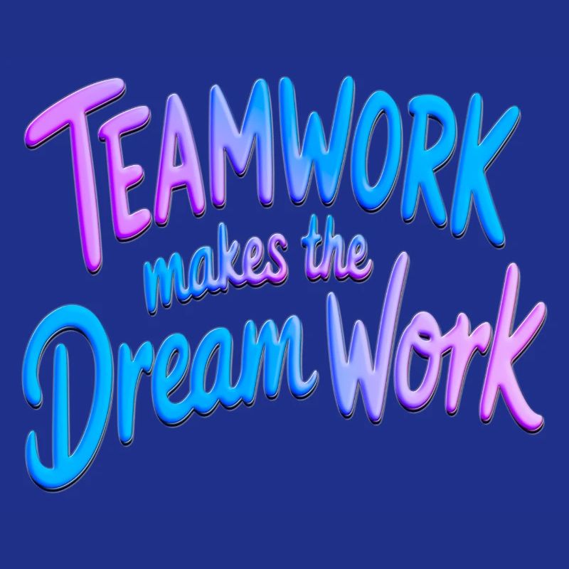 Teamwork makes the dream work