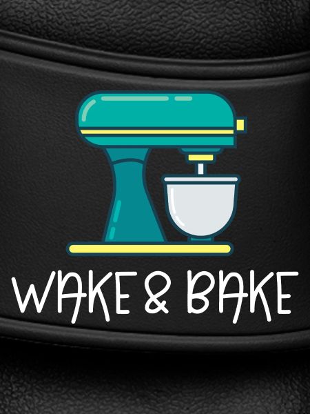 Wake And Bake