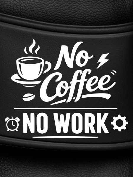 No Coffee No Work