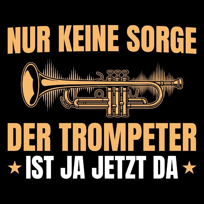 Trompeter Geschenk – Keine Sorge Trompete