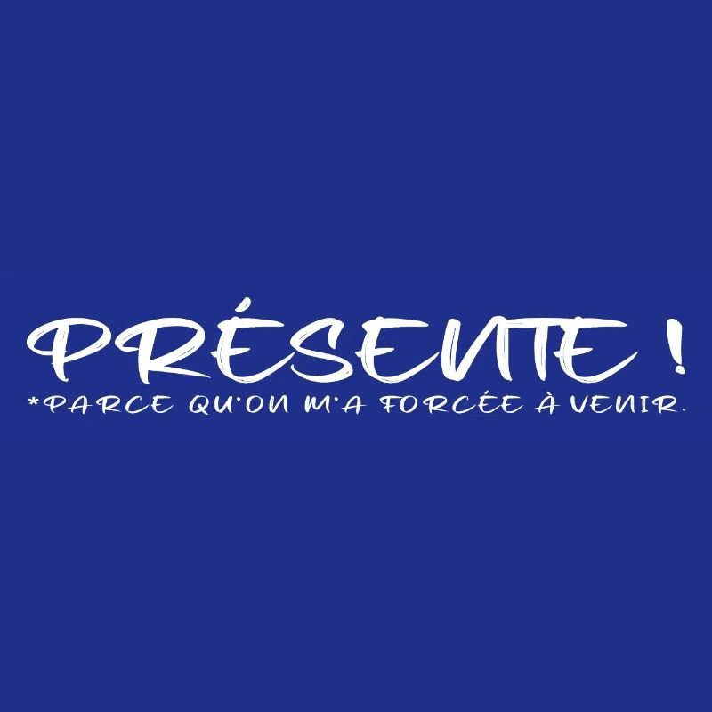 Présente parce qu on m a forcée à venir blanc