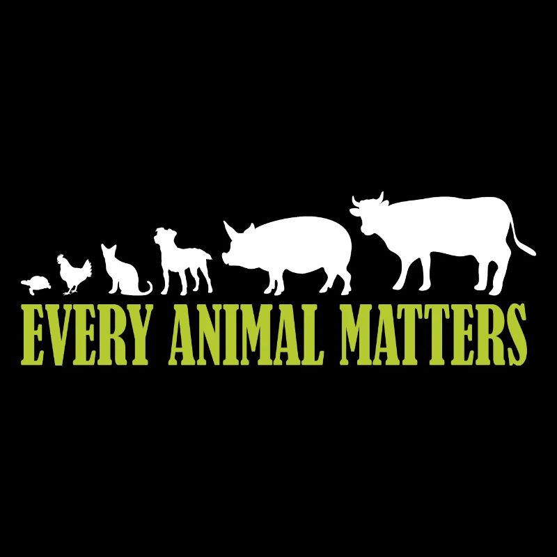 Tierfreund Spruch Every Animal matters
