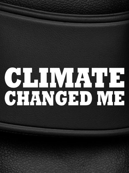 Climate changed me