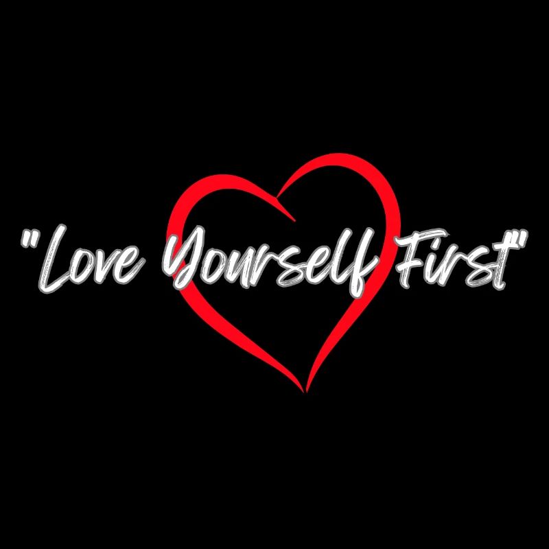 "Love Yourself First"